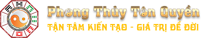 Phong Thủy Tôn Quyền Phong Thủy Tôn Quyền